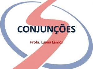 CONJUNES Profa Luana Lemos CONCEITO Por definio a