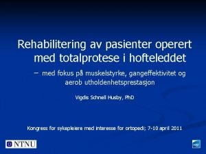 Rehabilitering av pasienter operert med totalprotese i hofteleddet