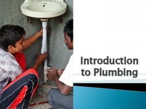 Introduction of plumbing