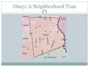 Olney A Neighborhood Tour Stop 1 One and Olney A Neighborhood Tour Stop 1 One and