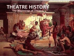 THEATRE HISTORY The Beginnings of Theatre The Sorcerer