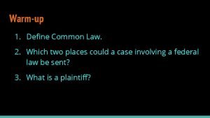 Warmup 1 Define Common Law 2 Which two