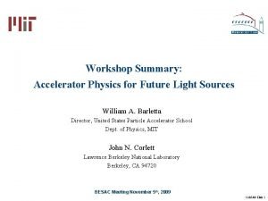 Workshop Summary Accelerator Physics for Future Light Sources