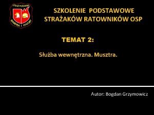 SZKOLENIE PODSTAWOWE STRAAKW RATOWNIKW OSP TEMAT 2 Suba