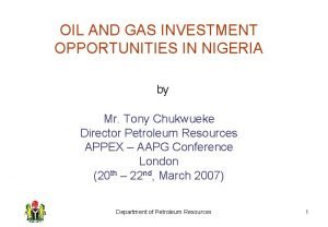 OIL AND GAS INVESTMENT OPPORTUNITIES IN NIGERIA by