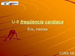 U8 freqncia cardaca ric Hamza CURS 5 B