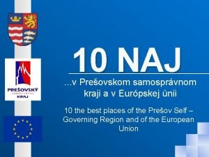 10 NAJ v Preovskom samosprvnom kraji a v