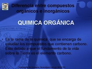 Diferencia entre compuestos orgnicos e inorgnicos QUIMICA ORGNICA
