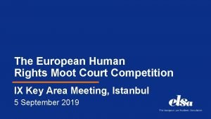 The European Human Rights Moot Court Competition IX