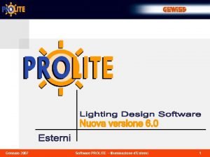 Gennaio 2007 Software PROLITE Illuminazione dEsterni 1 Introduzione