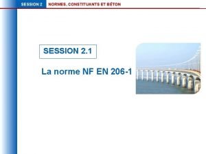 SESSION 2 NORMES CONSTITUANTS ET BTON SESSION 2