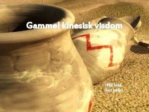 Gammel kinesisk visdom IKKE klikk Sett p lyd