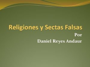Religiones y Sectas Falsas Por Daniel Reyes Andaur