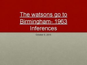 The watsons go to Birmingham 1963 Inferences October