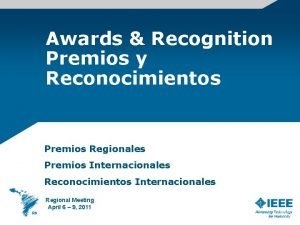 Awards Recognition Premios y Reconocimientos Premios Regionales Premios