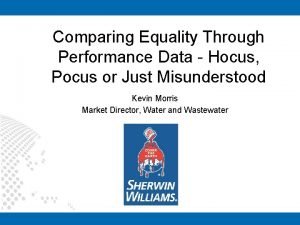 Comparing Equality Through Performance Data Hocus Pocus or