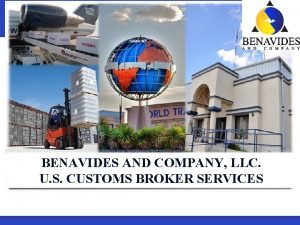 BENAVIDES AND COMPANY LLC U S CUSTOMS BROKER