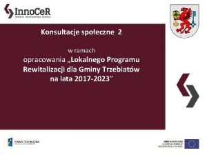 Konsultacje spoeczne 2 w ramach opracowania Lokalnego Programu