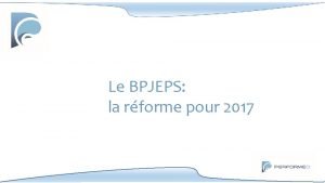 Le BPJEPS la rforme pour 2017 La rforme