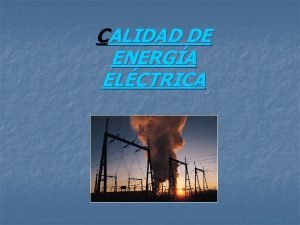CALIDAD DE ENERGA ELCTRICA SENSIBILIDAD DE LAS CARGAS