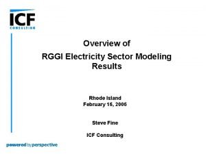 Overview of RGGI Electricity Sector Modeling Results Rhode