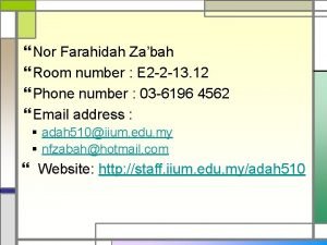 Nor Farahidah Zabah Room number E 2 2