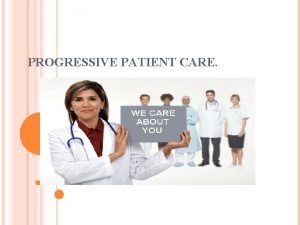 Progressive patient care model