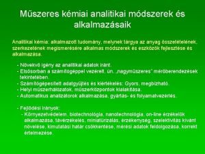 Mszeres kmiai analitikai mdszerek s alkalmazsaik Analitikai kmia