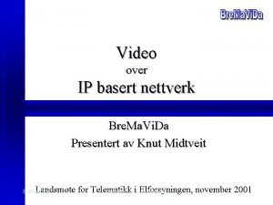 Video over IP basert nettverk Bre Ma Vi