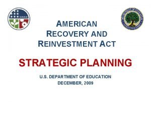 AMERICAN RECOVERY AND REINVESTMENT ACT STRATEGIC PLANNING U