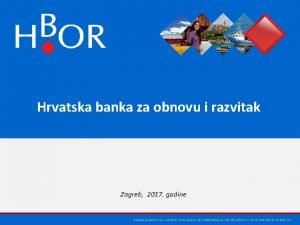 Hrvatska banka za obnovu i razvitak Zagreb 2017