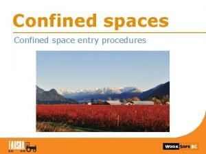 Confined spaces Confined space entry procedures Confined space