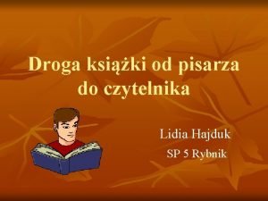 Droga ksiki od pisarza do czytelnika Lidia Hajduk