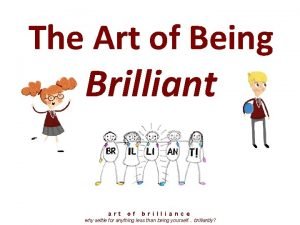 The art of being brilliant