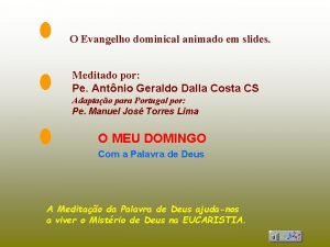 O Evangelho dominical animado em slides Meditado por