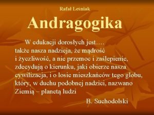 Rafa Leniak Andragogika W edukacji dorosych jest take