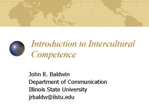 Introduction to Intercultural Competence John R Baldwin Department