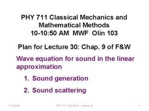 PHY 711 Classical Mechanics and Mathematical Methods 10