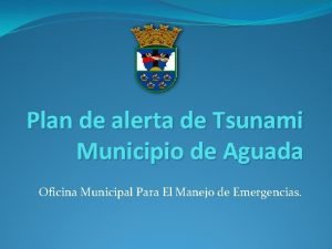 Plan de alerta de Tsunami Municipio de Aguada