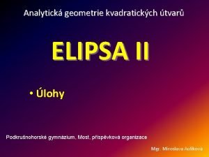 Analytick geometrie kvadratickch tvar ELIPSA II lohy Podkrunohorsk