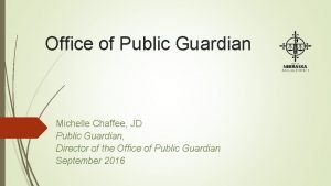 Office of Public Guardian Michelle Chaffee JD Public