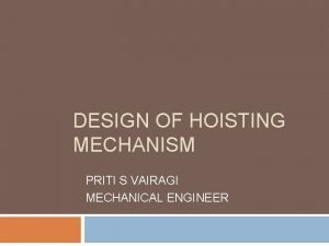 Hoisting mechanism design