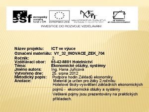 Nzev projektu ICT ve vuce Oznaen materilu VY32INOVACEZEK704