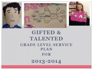 GT Services GIFTED TALENTED GRADE LEVEL SERVICE PLAN