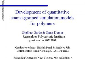 Development of quantitative coarsegrained simulation models for polymers