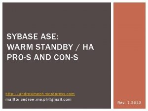 SYBASE ASE WARM STANDBY HA PROS AND CONS