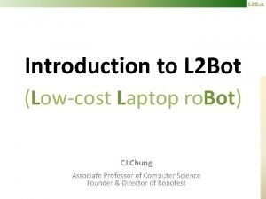 L 2 Bot Introduction to L 2 Bot