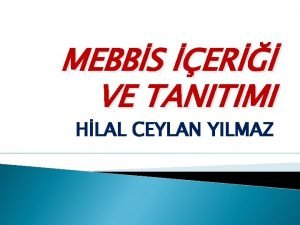 MEBBS ER VE TANITIMI HLAL CEYLAN YILMAZ MLL