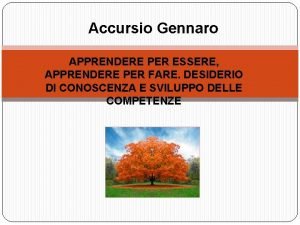 Accursio Gennaro APPRENDERE PER ESSERE APPRENDERE PER FARE