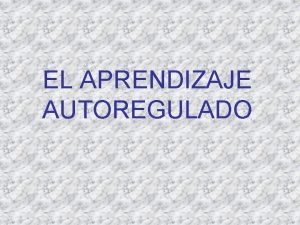 EL APRENDIZAJE AUTOREGULADO SU ANTECESOR EL AUTODIDACTISMO BENJAMIN